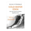 Cold Water Eden  by Richie Fitzgerald