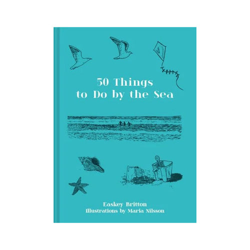 50 Things To Do By The Sea by Easkey Britton